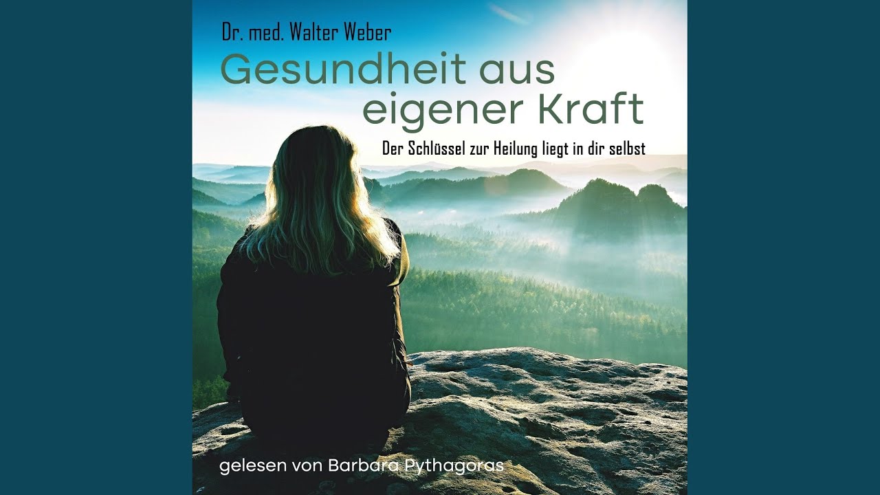 Kapitel 40 - Gesundheit aus eigener Kraft - Der Schl&uuml;ssel zur Heilung liegt in dir selbst