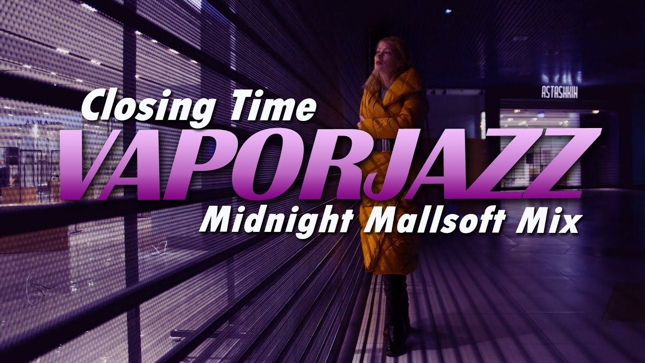 Closing Time Ambient Mallsoft Mix | Dreamy Sonic Textures for Relaxation or Sleep.