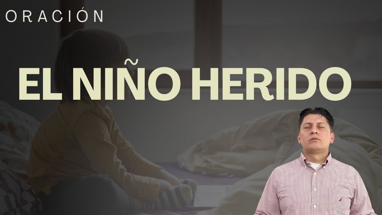 El niño herido /Sanación Interior