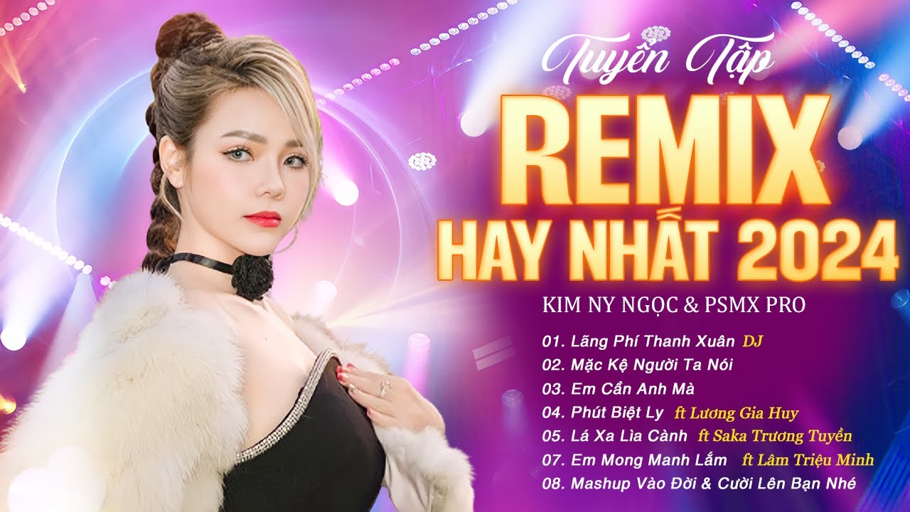 50 Phút Remix Cực Cuốn | Tuyển Chọn NHẠC TRẺ REMIX HAY NHẤT 2024 - Kim Ny Ngọc & Nhiều Ca Sĩ