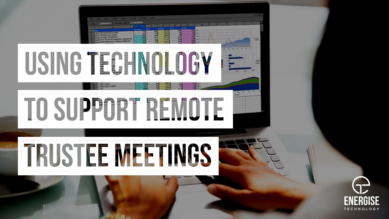 Using technology to support Remote Trustee Meetings