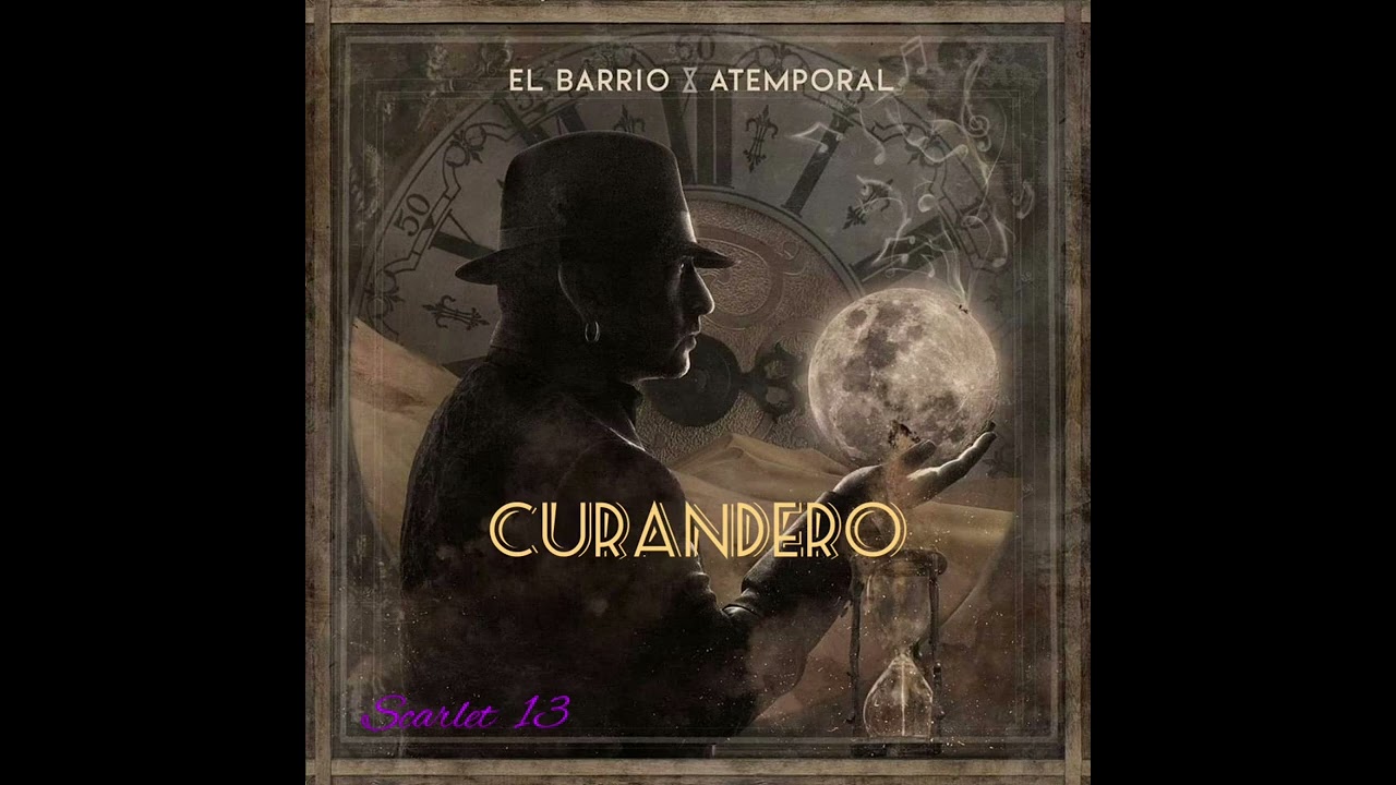 El Barrio / Curandero 🕰⌛