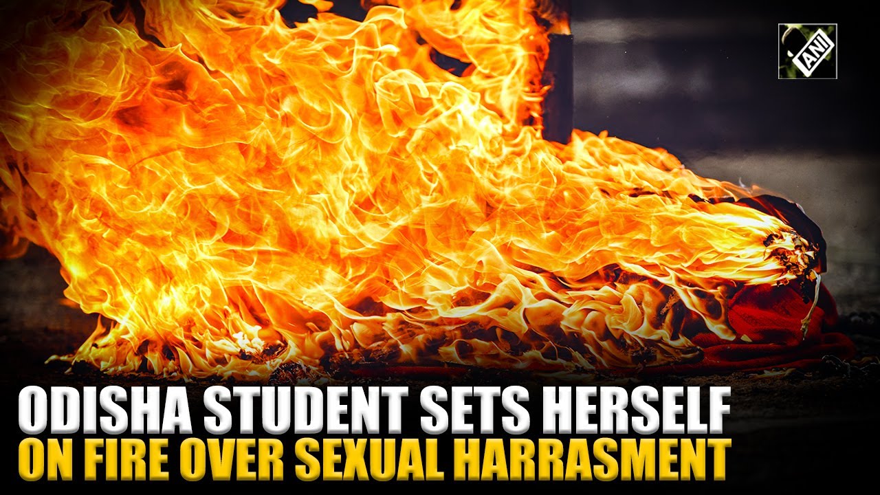 Shocker from Odisha: student sets herself on fire over sexual harassment, investigation underway