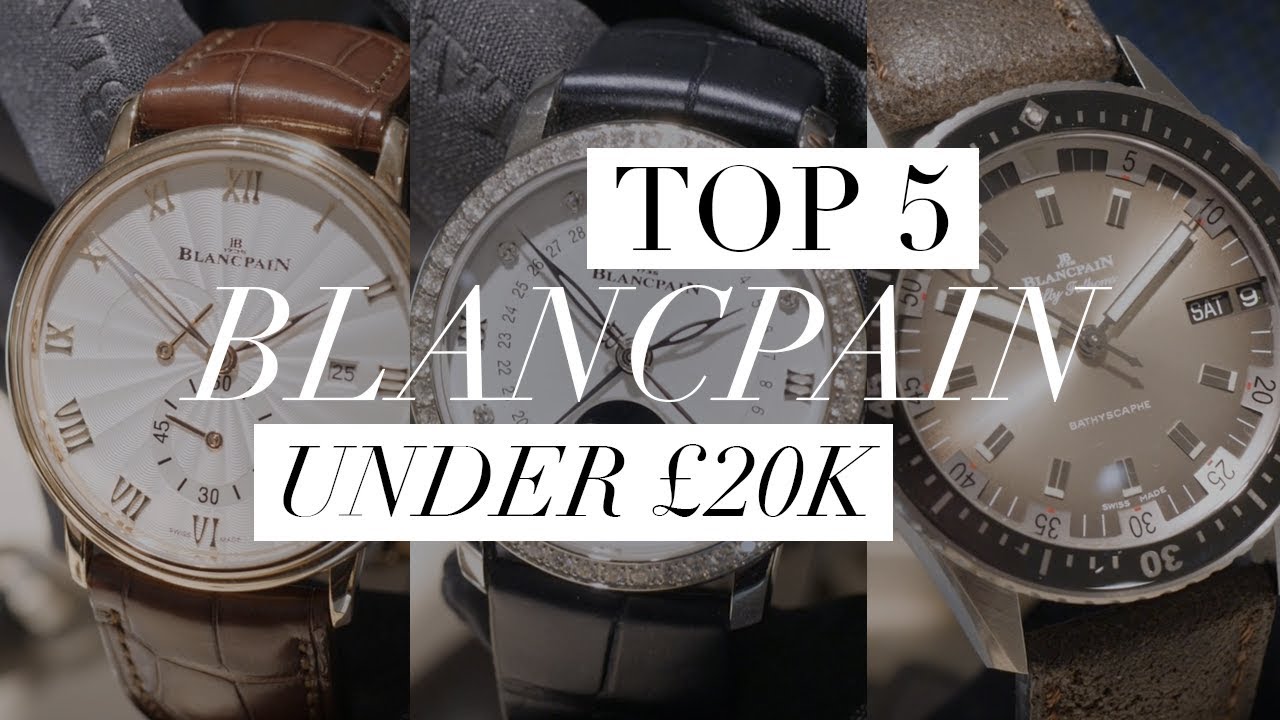 Top 5 Blancpain Watches under £20,000