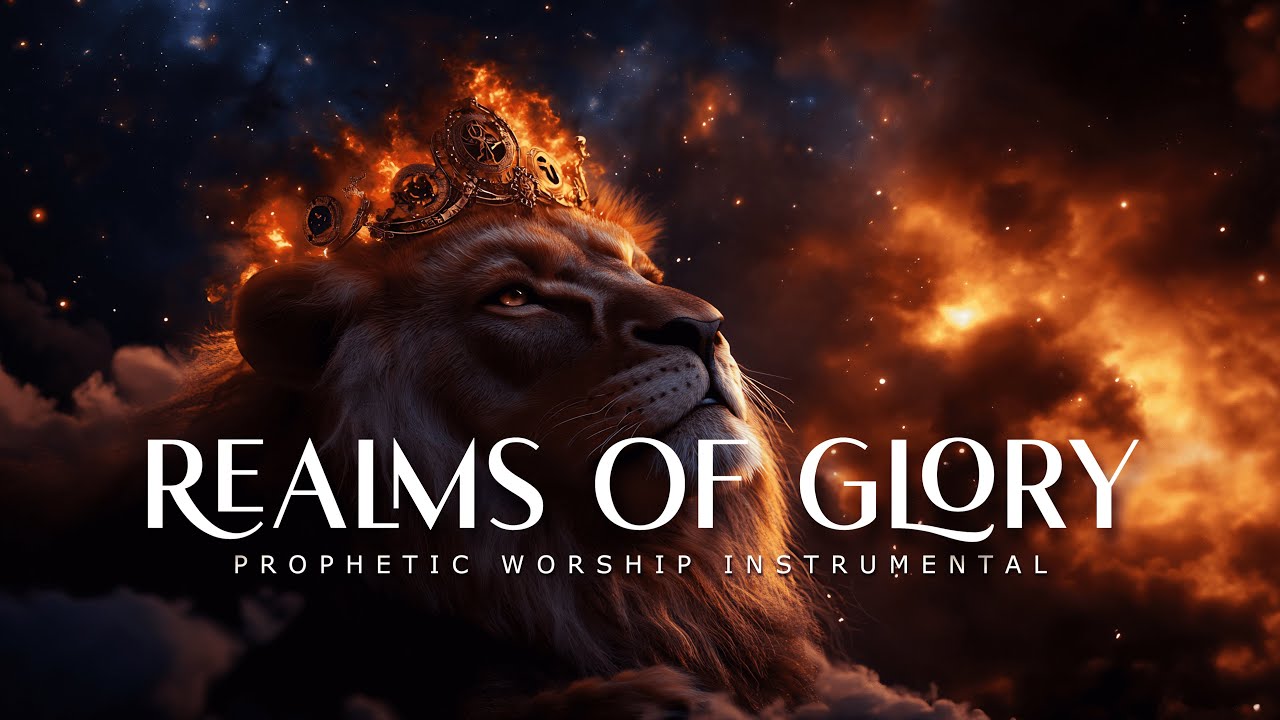 Realms Of Glory : Powerful Prophetic Worship Music