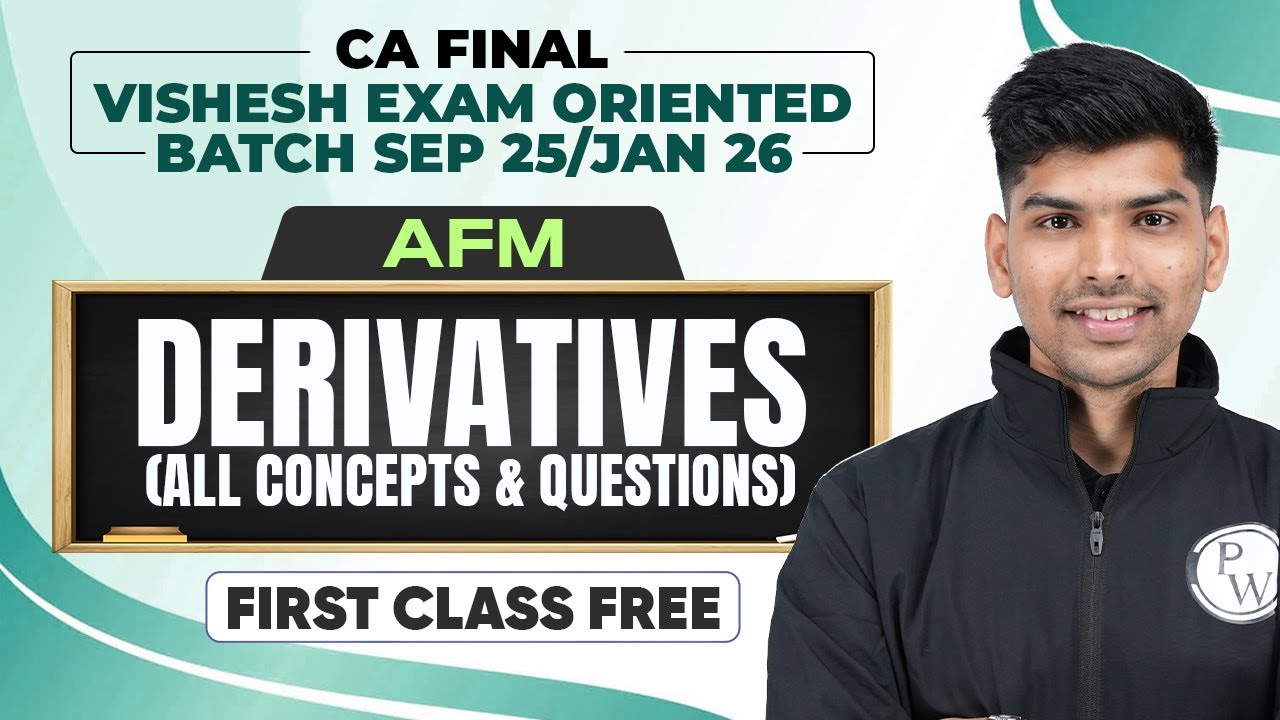 CA Final AFM Sep 2025 : Derivatives Concepts | Vishesh Exam Oriented Batch | CA Rohit Sir