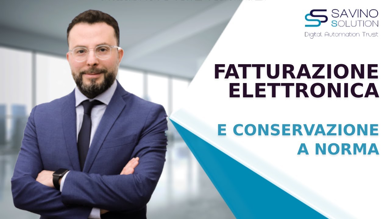 FATTURAZIONE ELETTRONICA E CONSERVAZIONE A NORMA - Cosa devi sapere
