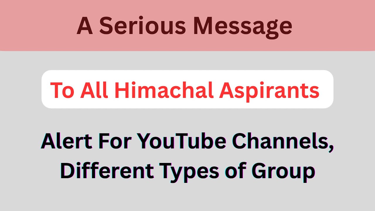 Himachal || A Serious Message To All Aspirants, YouTube Channels & Study Groups ||