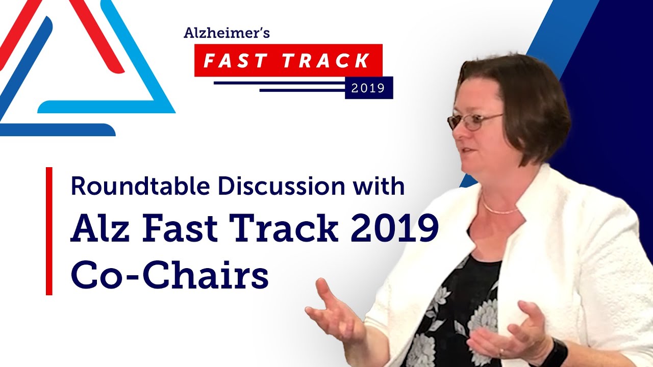 Alzheimer's Fast Track 2019 Co-Chair Roundtable Discussion