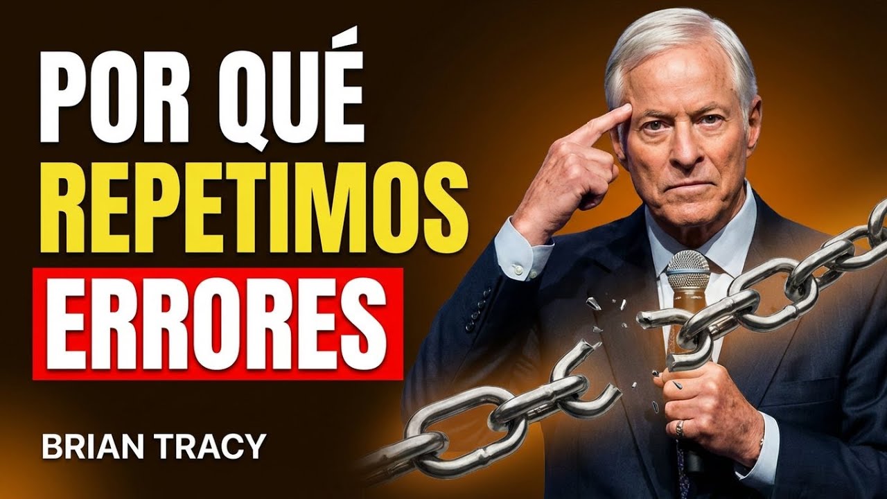 Por Qué Sigues Repitiendo Los Mismos Errores - BRIAN TRACY