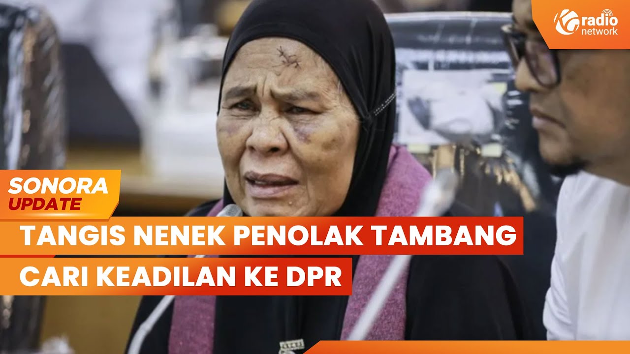 Tangis Seorang Nenek Penolak Tambang, Cari Keadilan ke DPR | SONORA UPDATE