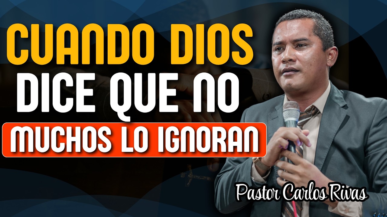 Cuando Dios dicen que no muchos lo ignoran - Pastor Carlos Rivas