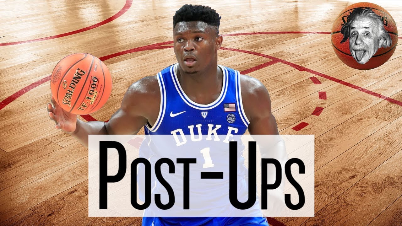 ZION WILLIAMSON (4/9) - POST-UPS (NBA Draft 2019)