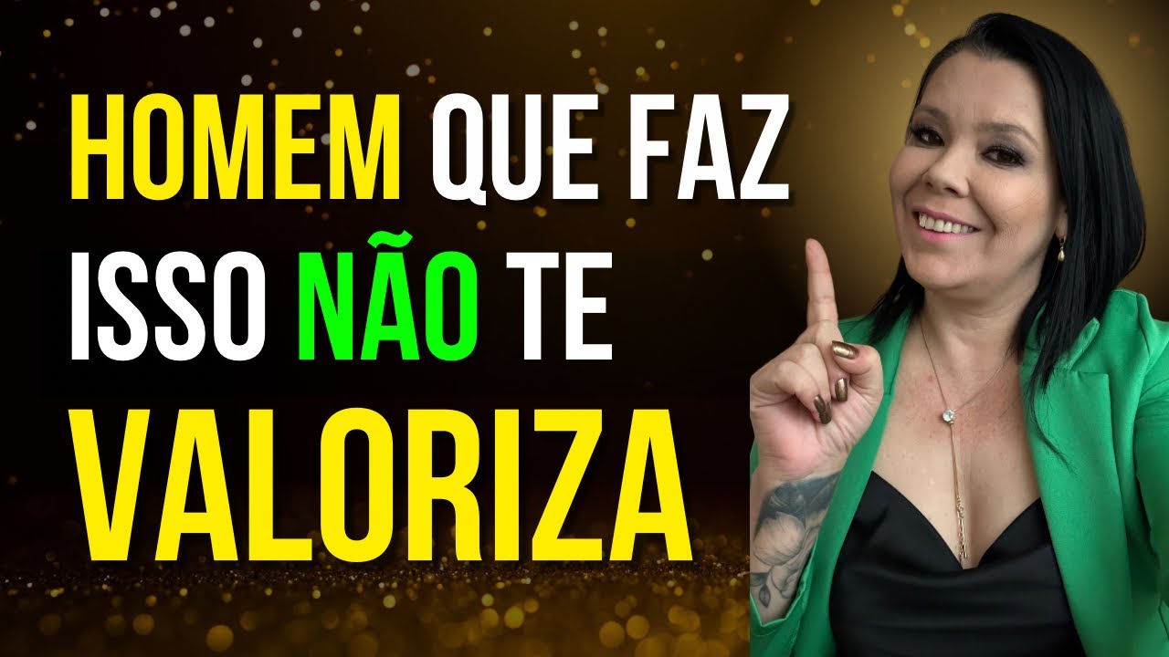 ATITUDES Do Homem Que Te DESVALORIZA