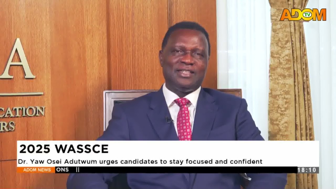 2025 WASSCE: Dr. Yaw Osei Adutwum urges candidates to stay focused and confident (20-08-25)