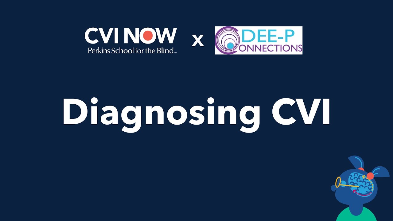 Diagnosing CVI (from CVI Now x DEE-P)