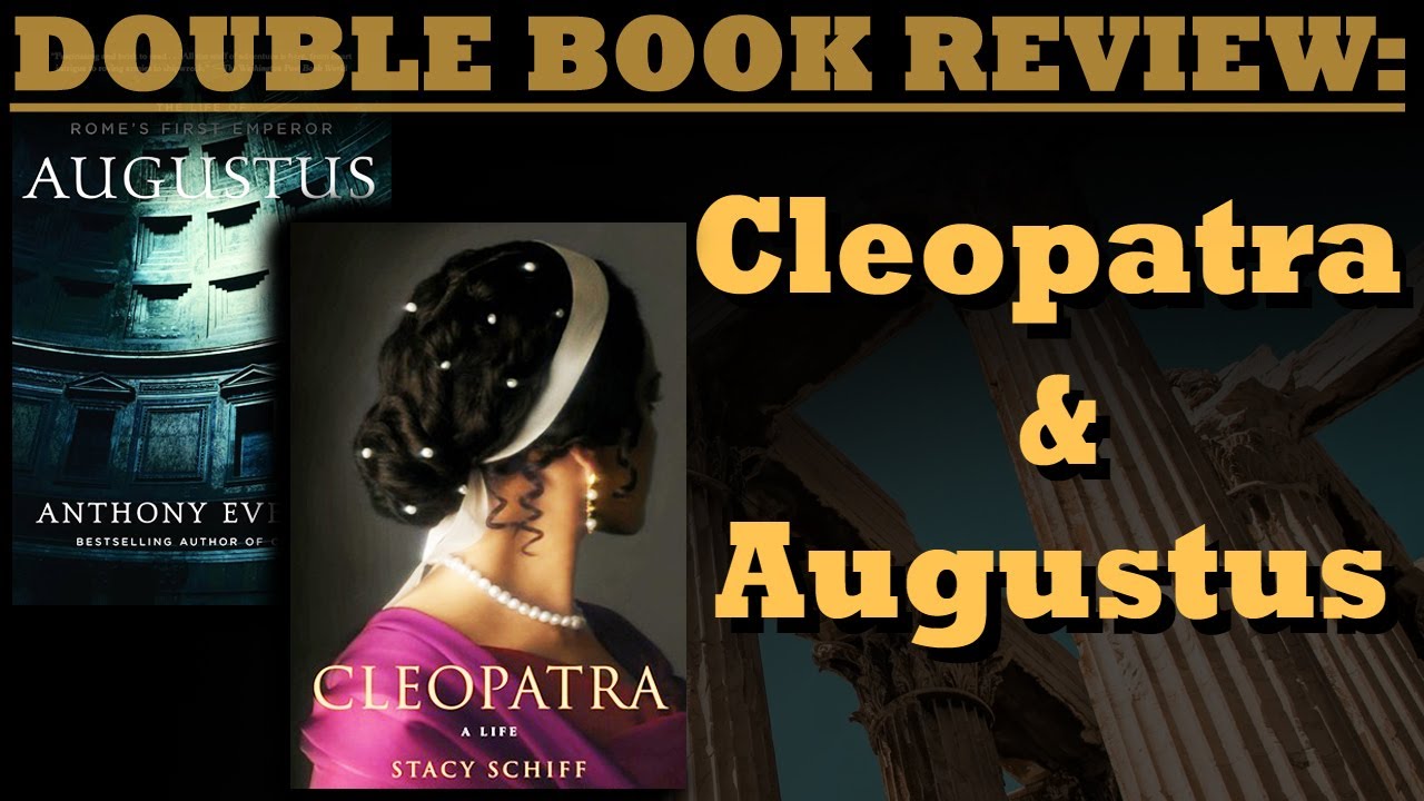Cleopatra & Augustus | DOUBLE BIOGRAPHY REVIEW