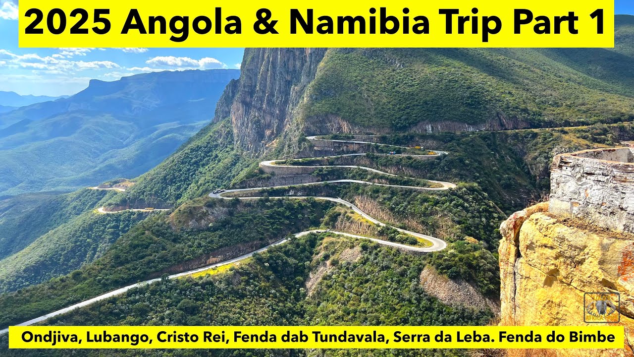 2025 05 Angola & Namibia trip Part 1 of 4: Discover Ondjiva to Lubango