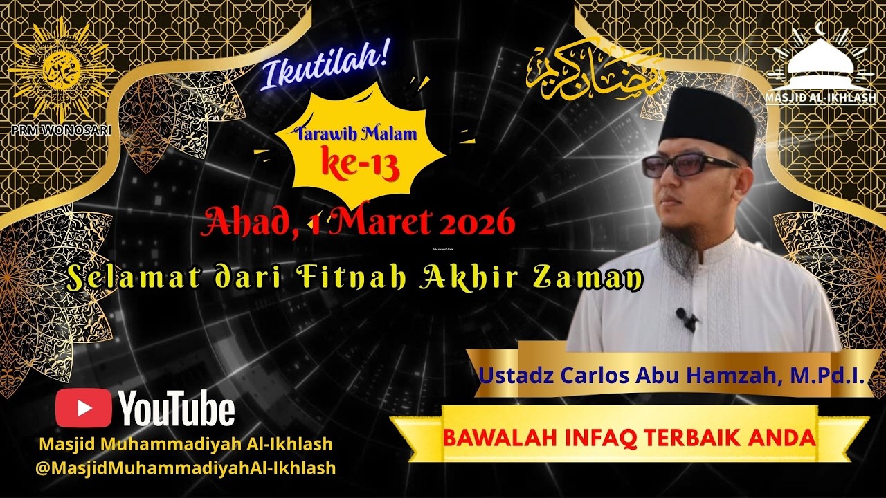 TARAWIH Malam ke-13 / Ustadz CARLOS ABU HAMZAH, M.Pd.I