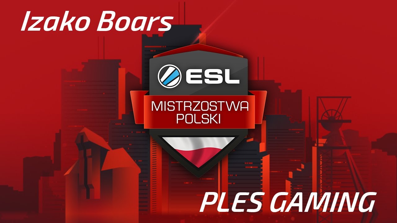 Izako Boars vs PLES GAMING - ESL Mistrzostwa Polski Sezon 14