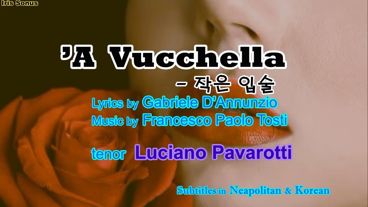 ’A Vucchella 작은 입술 - Gabriele D'Annunzio - Fracesco Paolo Tosti - tenor Luciano Pavarotti