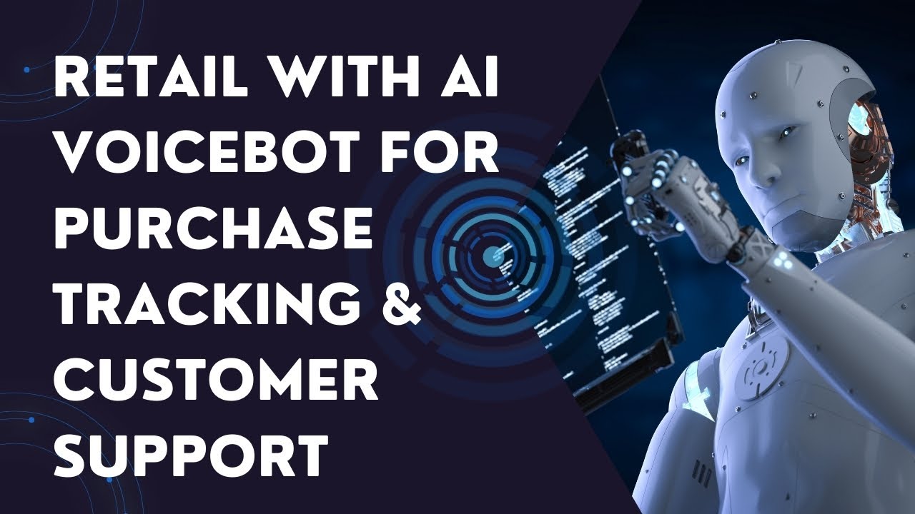 Retail with AI Voicebot for Purchase Tracking & Customer Support