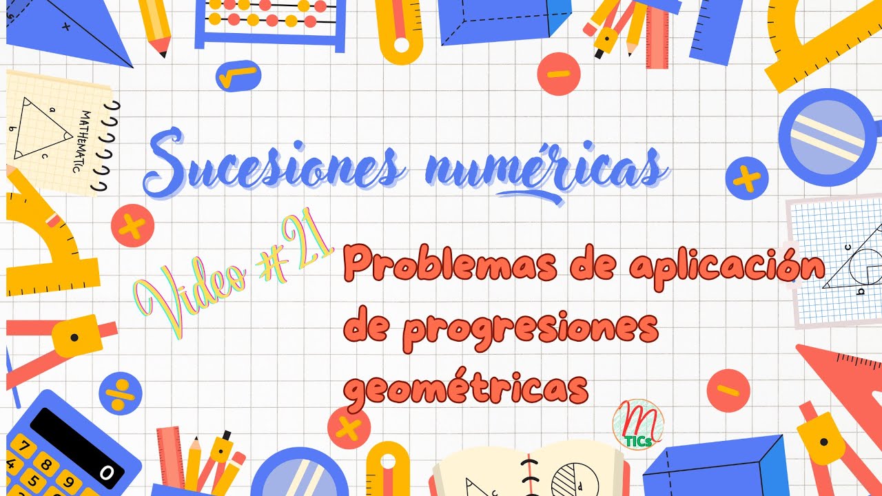 Sucesiones numéricas #21: Problemas de aplicación de progresiones geométricas