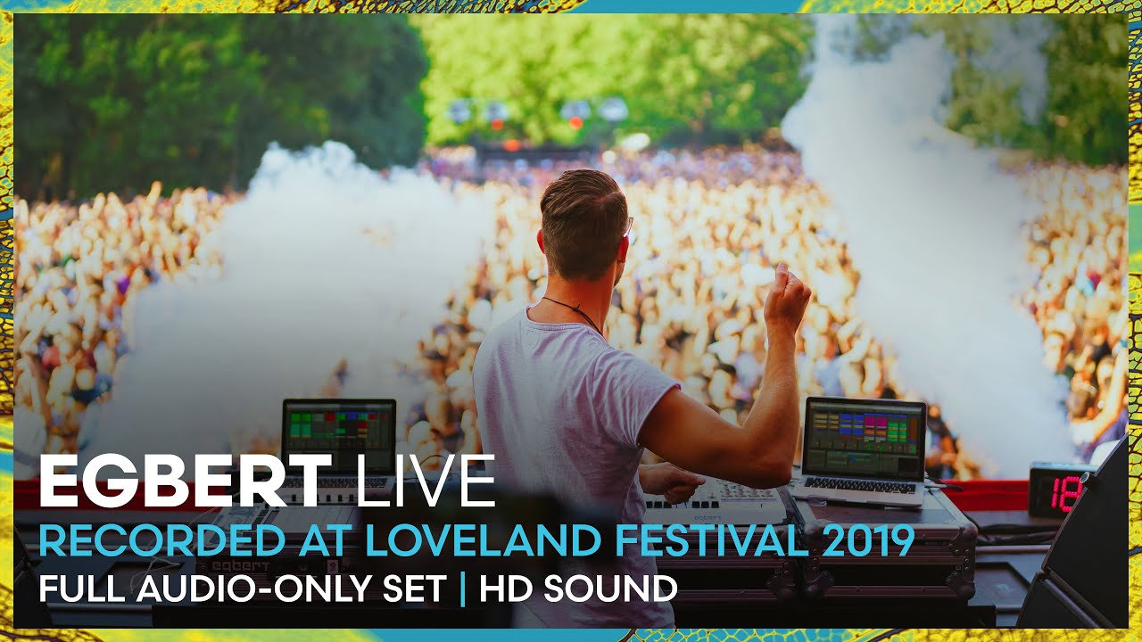 EGBERT live at Loveland Festival 2019 | REMASTERED SET | Loveland Legacy Series