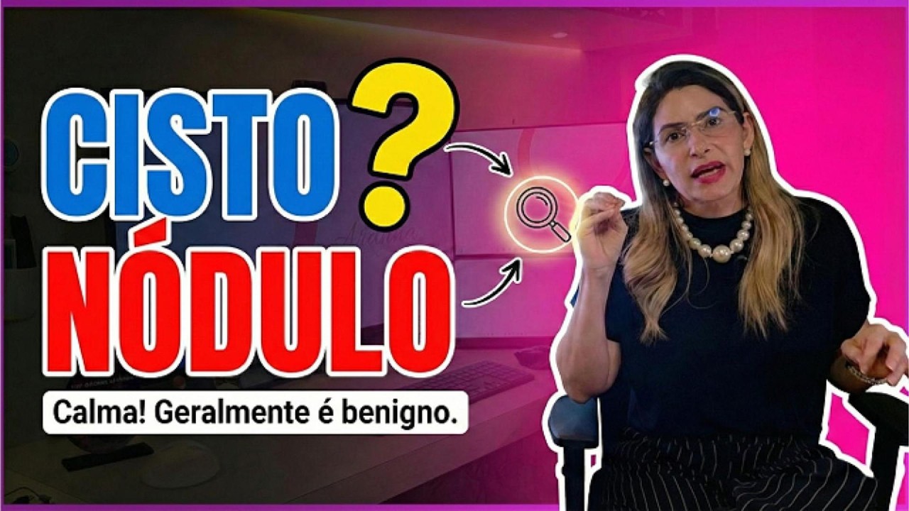 Cisto na Mama: O Que É, Por Que Aparece e Quando Tratar ?