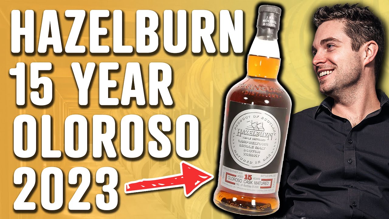 Hazelburn 15 Year Oloroso Cask (2023) Scotch Review