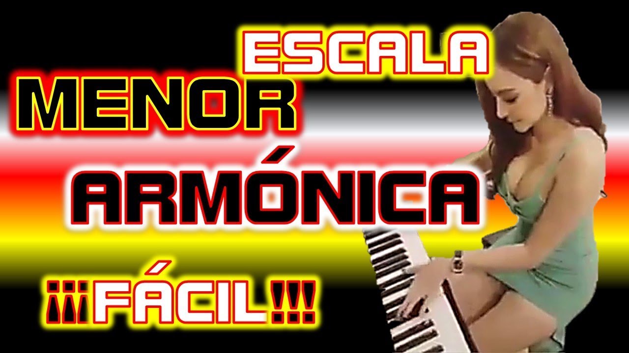 ESCALA MENOR ARMÓNICA - Fácil de sacar en cualquier tonalidad
