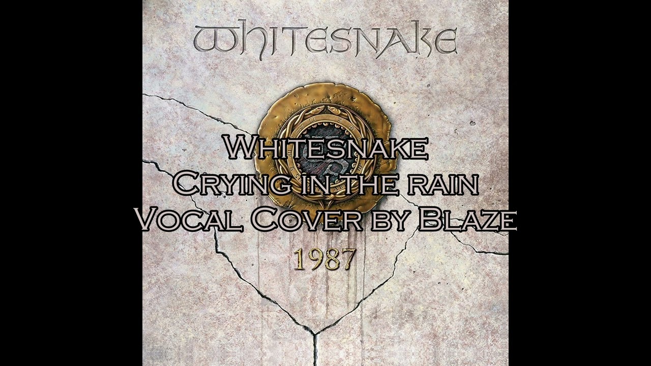 Whitesnake - Crying In The Rain [Vocal Cover by Blaze]