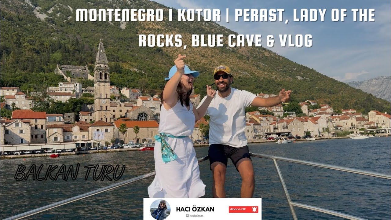 KARADAĞ / KOTOR | Perast, Lady of the Rocks, Blue Cave & Budva Vlog