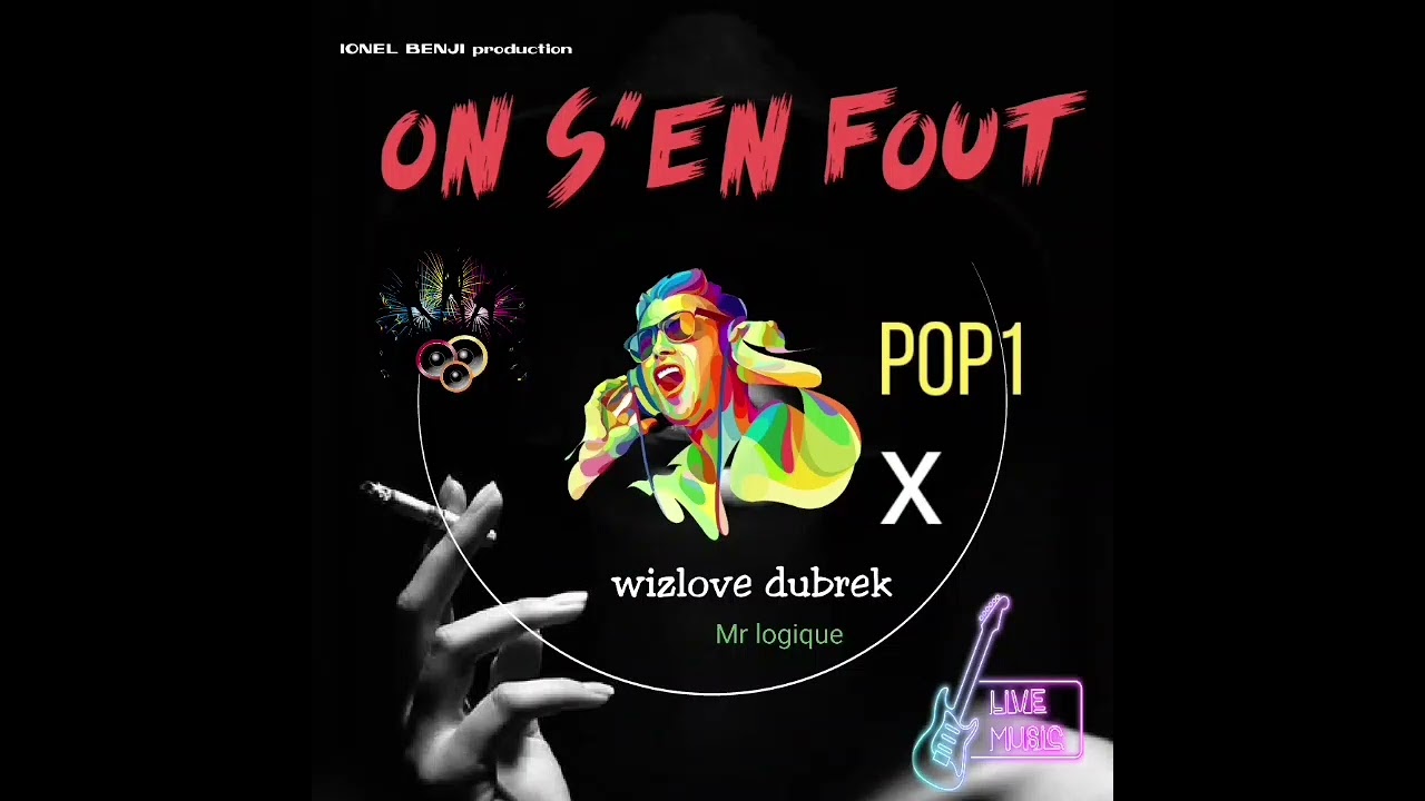 wiz love dubrek x pop1 on s'en fout 