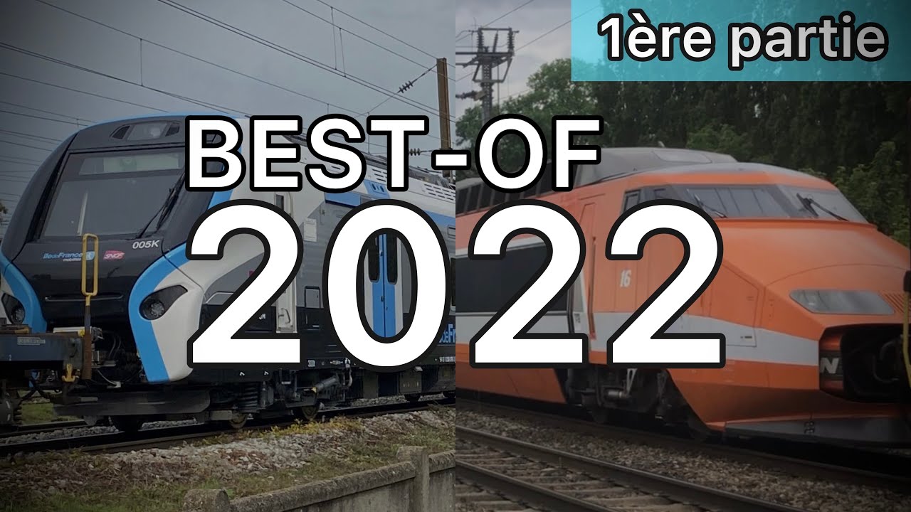 Best-of de 2022 pt.1 (Trains spéciaux, CMR, Infra, JEP, Acheminements)