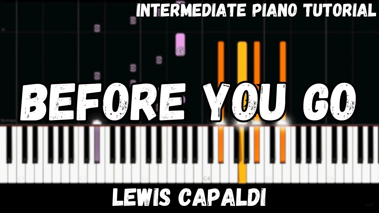 Lewis Capaldi - Before You Go (Intermediate Piano Tutorial)