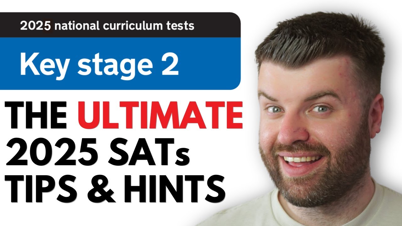 You MUST Watch This Video Before The 2025 Year 6 SATs [TOP TIPS & ADVICE]