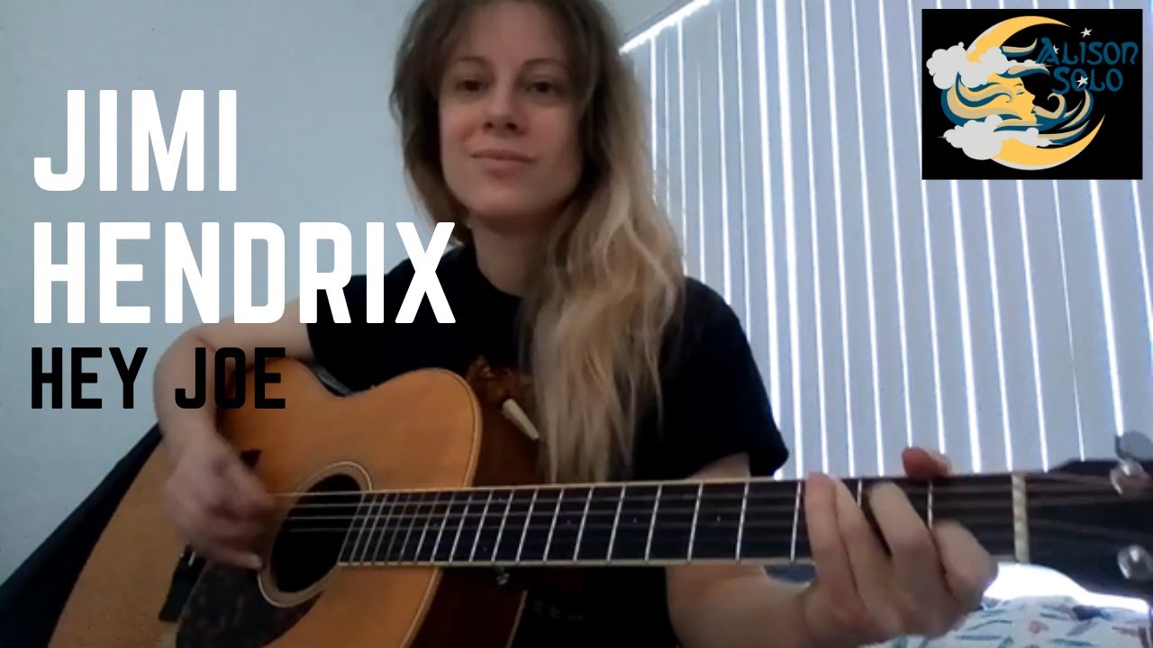 Hey Joe - Jimi Hendrix version (Cover) By Alison Solo