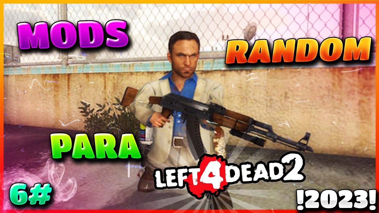 Los Mejores MODS Para Left 4 Dead 2 En El 2023!! (Mas de 20😲)