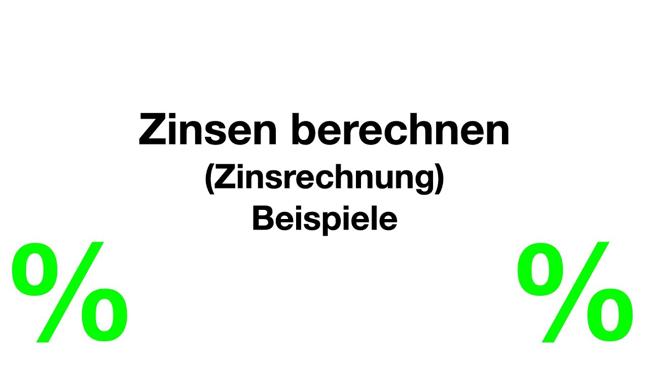 Zinsen berechnen (Zinsrechnung) - Beispiele (ohne Zinseszins)