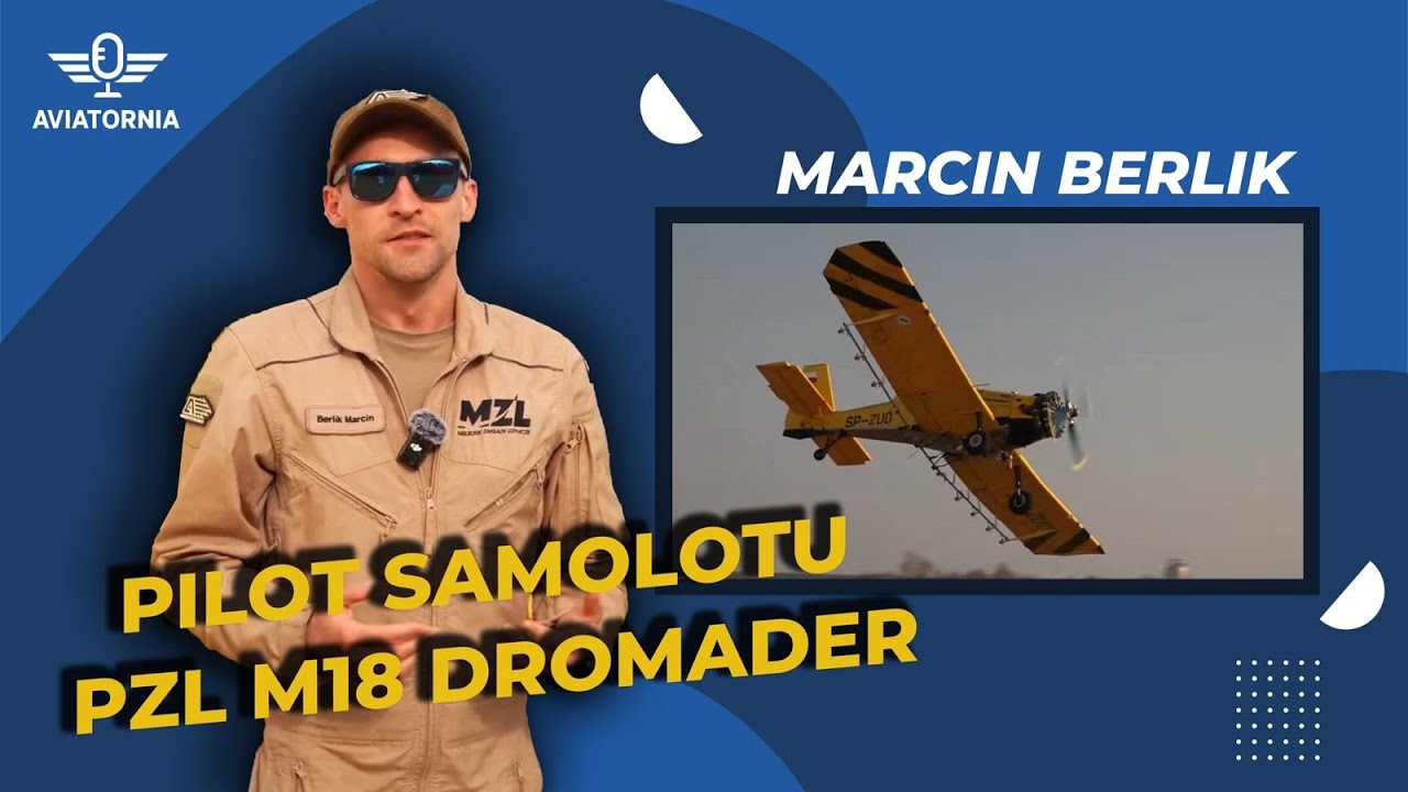 #1 - PILOT SAMOLOTU PZL M18 DROMADER | MARCIN BERLIK