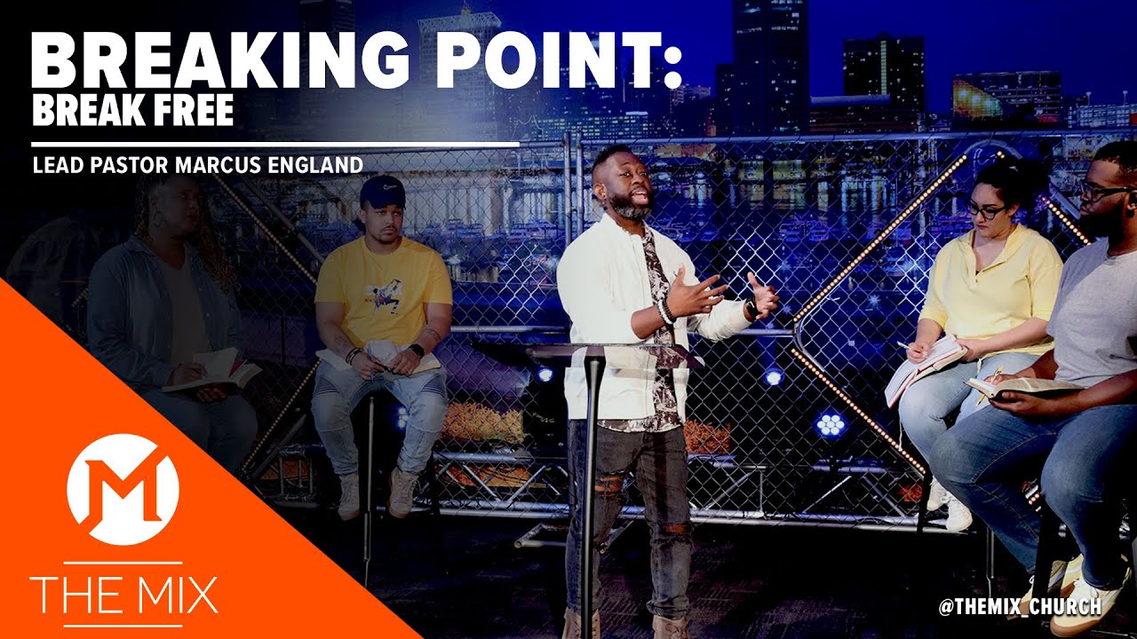 Breaking Point Pt. 02 - Break Free - Pastor Marcus England
