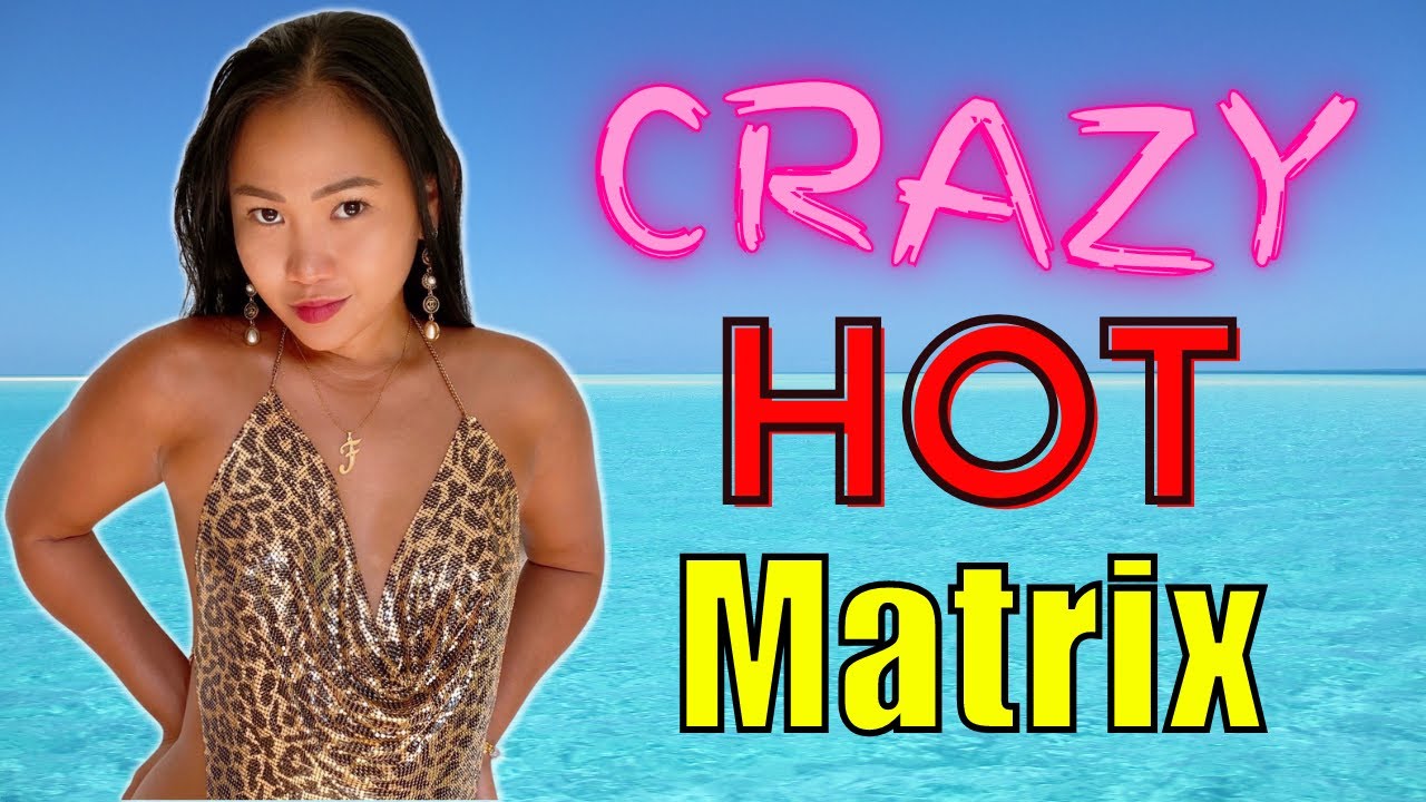 CRAZY HOT MATRIX (Filipina Edition)