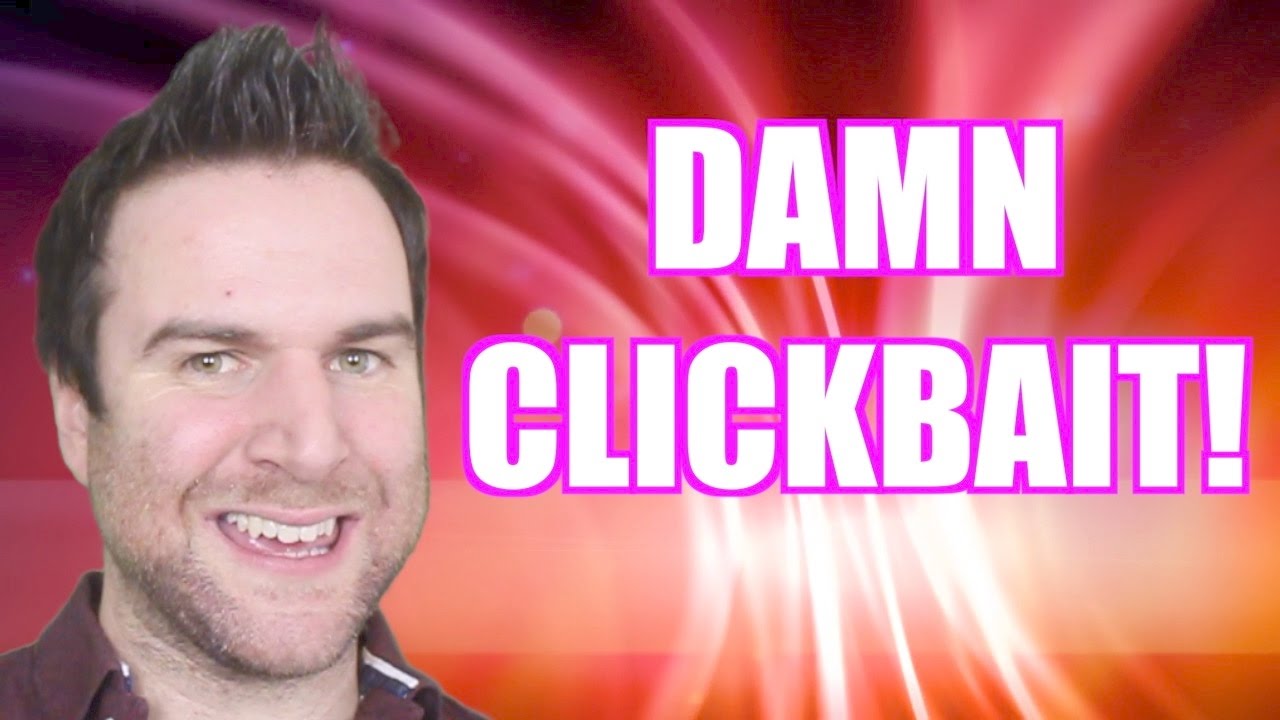 DAMN CLICKBAIT! | Bits Of Ben