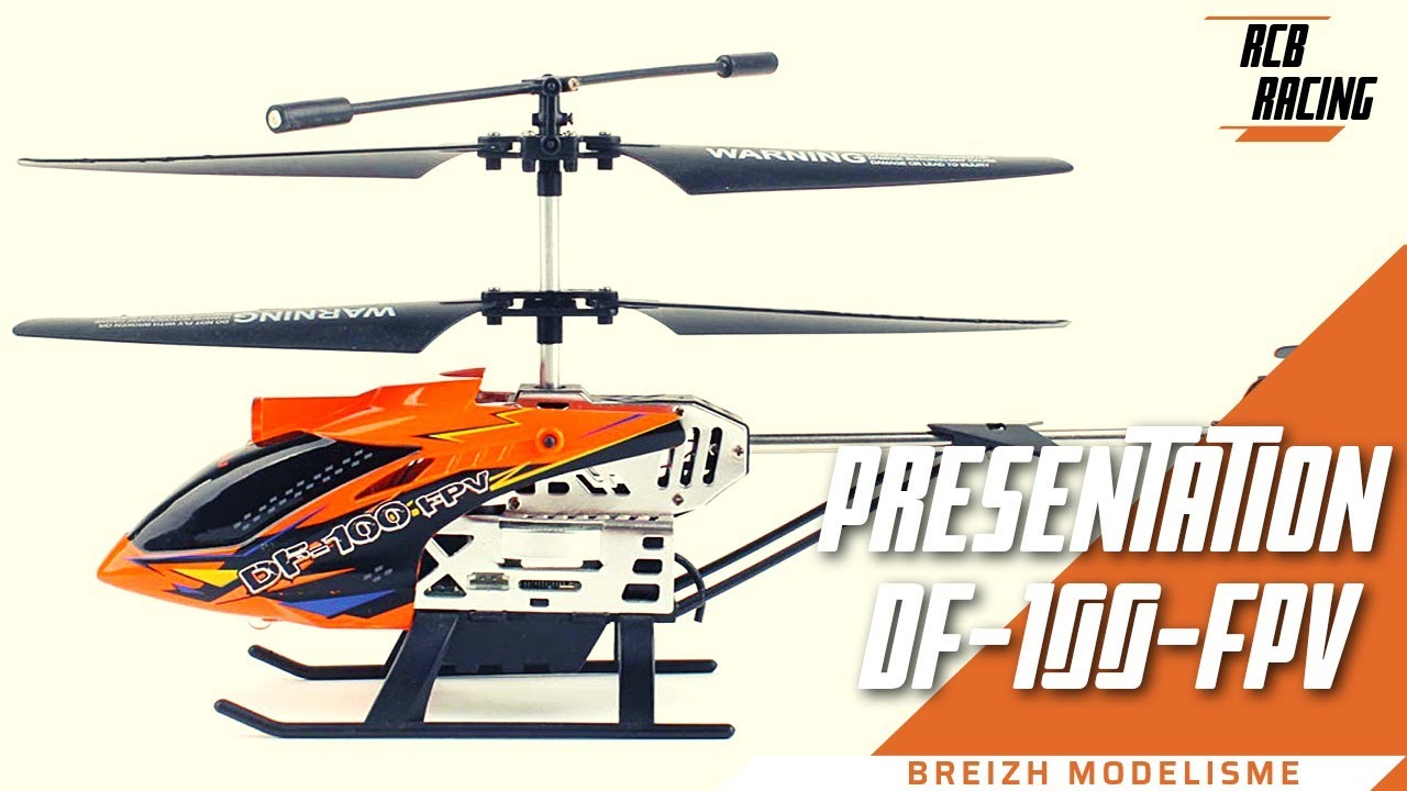 Présentation HÉLICOPTÈRE RC  DF-100-FPv (FR)
