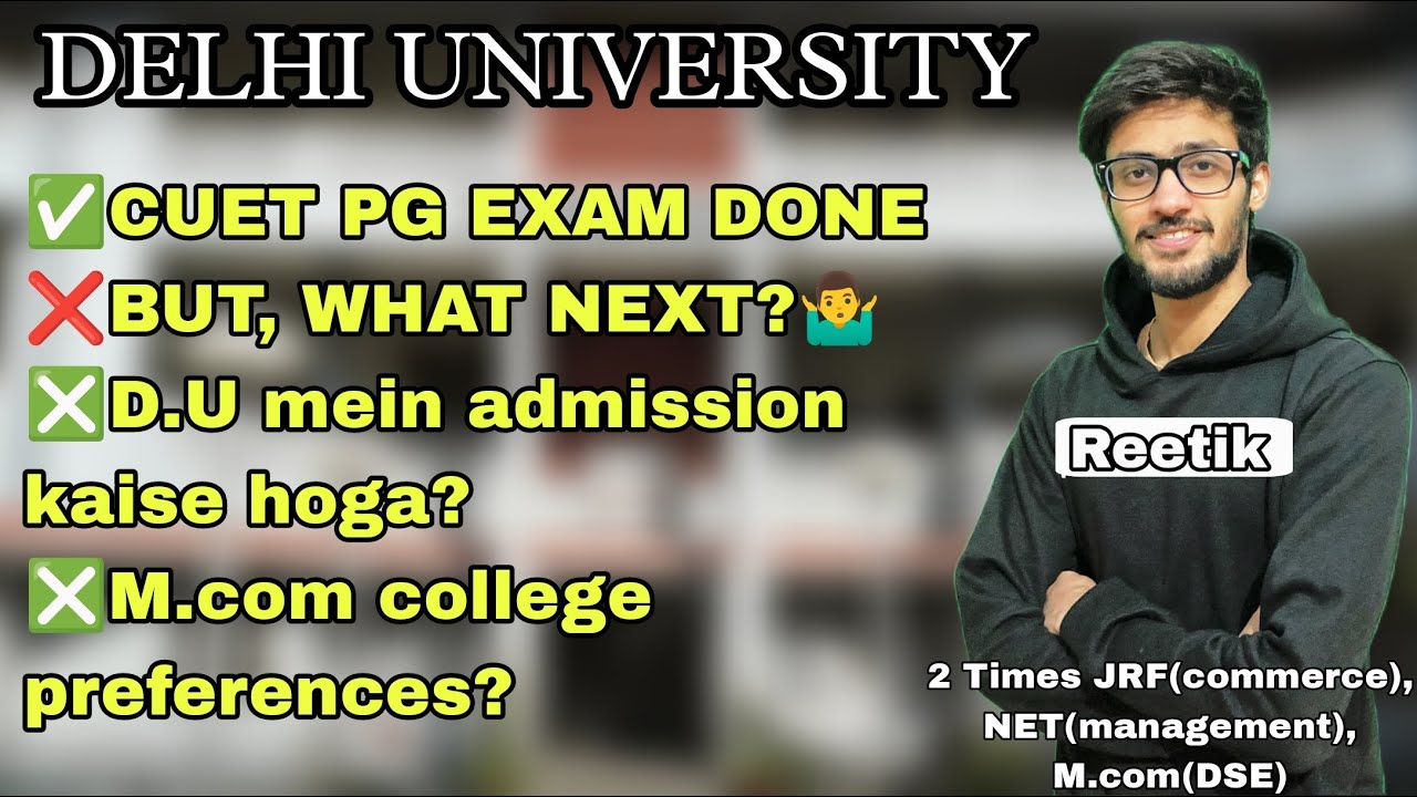 DELHI UNIVERSITY M.COM ADMISSION | PROCESS AFTER CUET PG M.COM ENTRANCE | D.U COMMERCE | REETIK