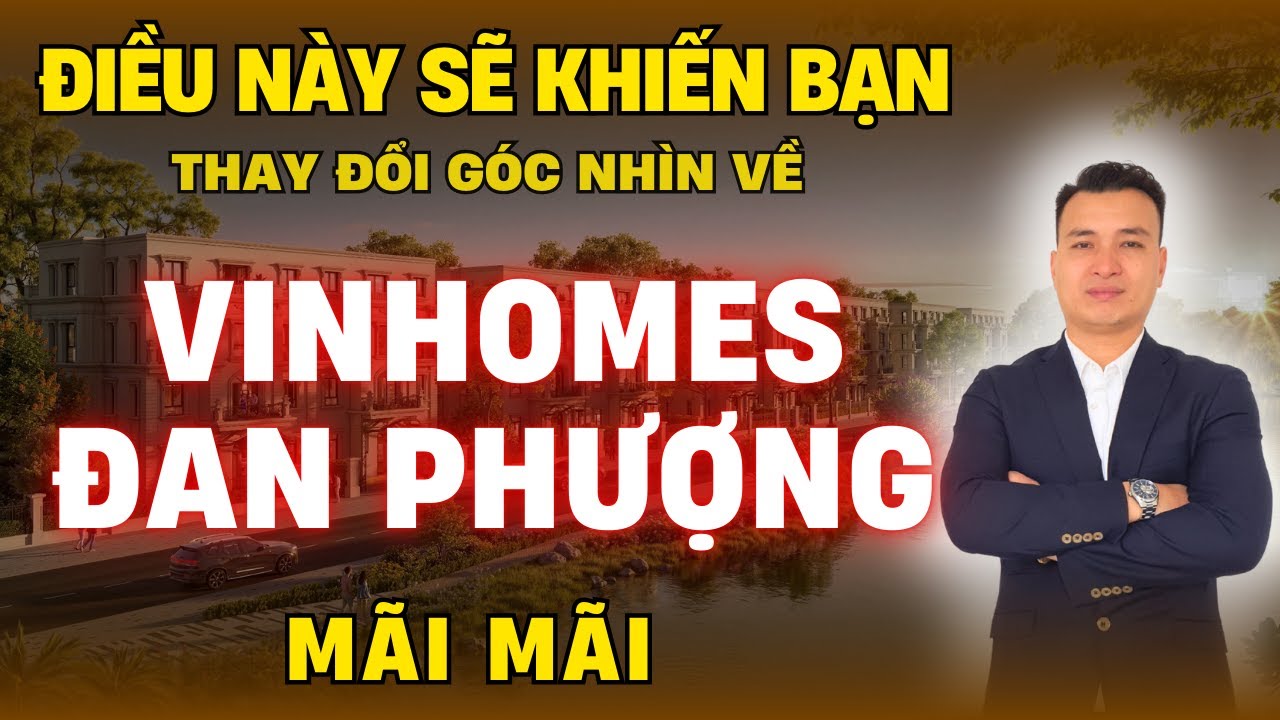 Điều Này Sẽ Thay Đổi Góc Nhìn Của Bạn Về Dự Án Vinhomes Đan Phượng Mãi Mãi | NHÀ TỐT
