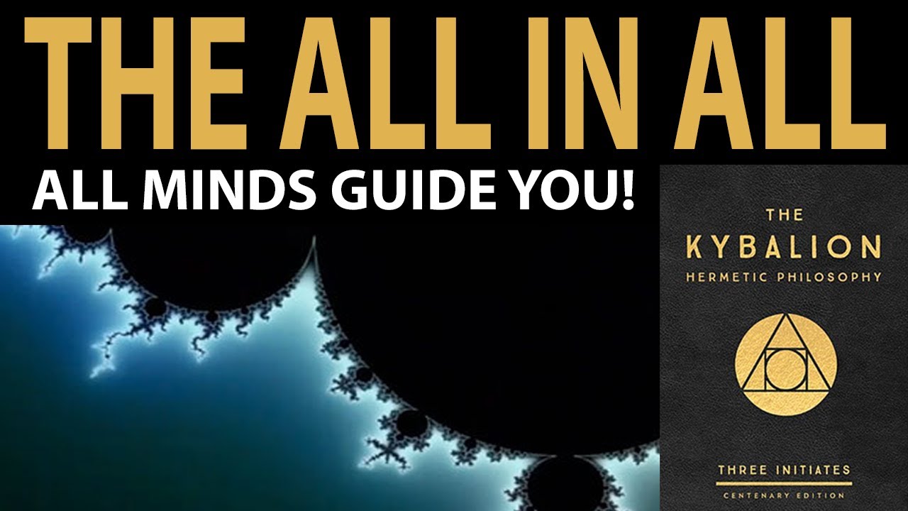 THE ALL in ALL (Infinite perspectives of ALL who guide YOU)