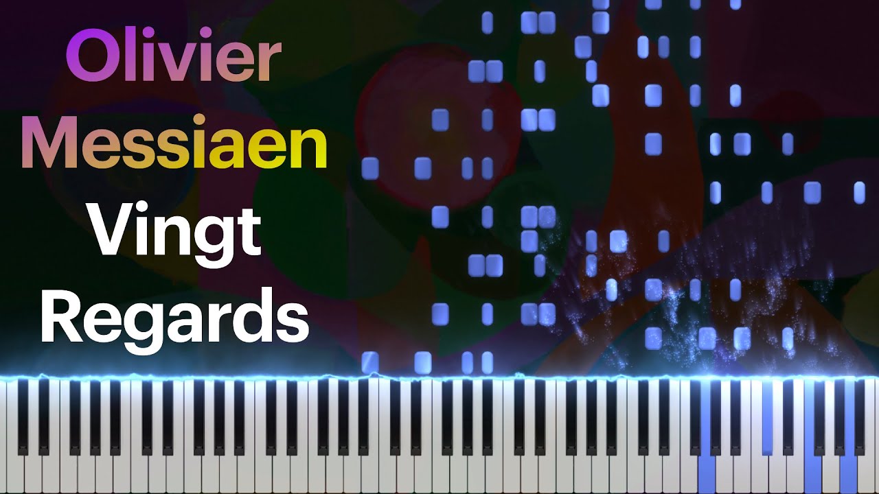 Olivier Messiaen — Vingt Regards sur l'Enfant-Jésus (Complete)