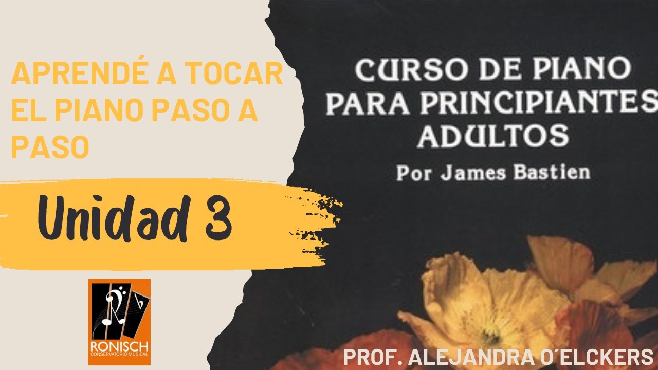 🎹 Curso de Piano para principiantes adultos | James Bastien | Unidad 3 | PASO a PASO